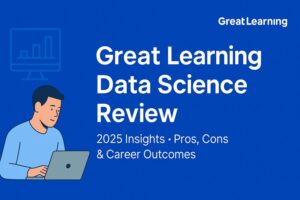 Read more about the article Great Learning Data Science Course Review 2025: What You Need to Know?